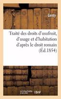 Traité Des Droits d'Usufruit, d'Usage Et d'Habitation d'Après Le Droit Romain