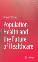 Population Health and the Future of Healthcare