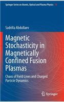 Magnetic Stochasticity in Magnetically Confined Fusion Plasmas