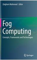 Fog Computing: Concepts, Frameworks and Technologies