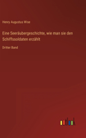 Eine Seeräubergeschichte, wie man sie den Schiffssoldaten erzählt