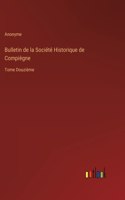 Bulletin de la Société Historique de Compiègne: Tome Douzième