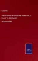 Chroniken der deutschen Städte vom 14. bis ins 16. Jahrhundert: Sechszehnter Band