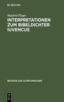 Interpretationen Zum Bibeldichter Iuvencus