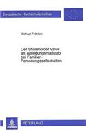 Der Shareholder Value ALS Abfindungsmaßstab Bei Familien-Personengesellschaften