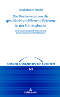 Kontroverse um die geschlechtsindifferente Referenz in der Frankophonie