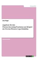 Angebote für den Übersee-Incoming-Tourismus am Beispiel der Provinz Western Cape/Südafrika