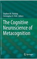 Cognitive Neuroscience of Metacognition