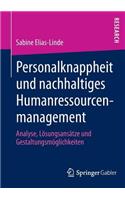 Personalknappheit und nachhaltiges Humanressourcenmanagement: Analyse, Lösungsansätze und Gestaltungsmöglichkeiten(German)