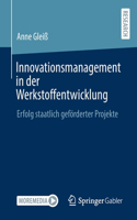 Innovationsmanagement in der Werkstoffentwicklung: Erfolg staatlich geförderter Projekte