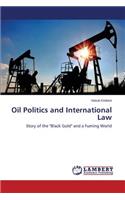 Oil Politics and International Law