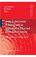 Analysis and Control of Mixing with an Application to Micro and Macro Flow Processes