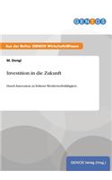 Investition in die Zukunft