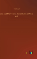 Life and Marvelous Adventures of Wild Bill