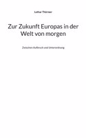 Zur Zukunft Europas in der Welt von morgen