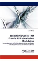 Identifying Genes That Encode APP Metabolism Modulators
