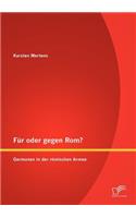 Für oder gegen Rom? Germanen in der römischen Armee
