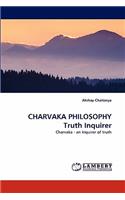 CHARVAKA PHILOSOPHY Truth Inquirer