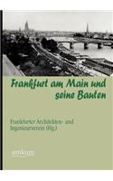 Frankfurt am Main und seine Bauten: (German)