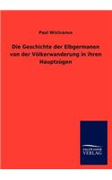 Geschichte der Elbgermanen von der Völkerwanderung in ihren Hauptzügen