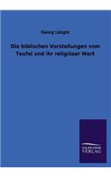 Biblischen Vorstellungen Vom Teufel Und Ihr Religioser Wert