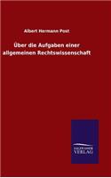 Über die Aufgaben einer allgemeinen Rechtswissenschaft