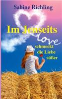 Im Jenseits schmeckt die Liebe süßer