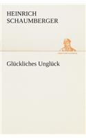 Glückliches Unglück