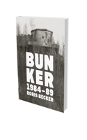 Boris Becker: Bunker 1984-1989