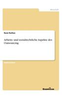 Arbeits- und sozialrechtliche Aspekte des Outsourcing: (German)