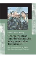 George W. Bush und der fanatische Krieg gegen den Terrorismus