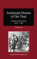 Archetypal Dreams of Our Time