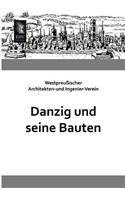 Danzig Und Seine Bauten