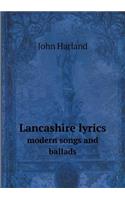 Lancashire Lyrics Modern Songs and Ballads