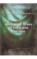 Aboriginal Tribes of India and Pakistan