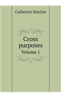 Cross purposes Volume 1