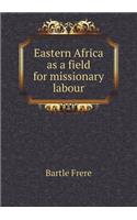 Eastern Africa as a Field for Missionary Labour