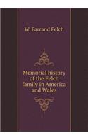 Memorial history of the Felch family in America and Wales