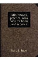 Mrs. Snow's practical cook book for home and schools