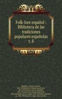Folk-lore espanol : Biblioteca de las tradiciones populares espanolas