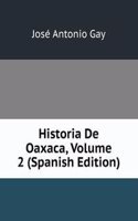 Historia De Oaxaca, Volume 2 (Spanish Edition)