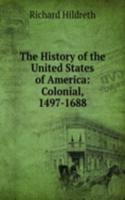 History of the United States of America: Colonial, 1497-1688