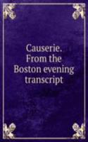 Causerie. From the Boston evening transcript