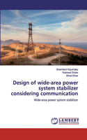 Design of wide-area power system stabilizer considering communication