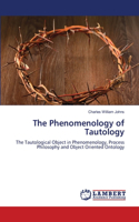 Phenomenology of Tautology