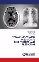 Stroke Associated Pneumonia: Risk Factors and Predicting