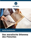 moralische Dilemma des Fleisches