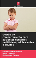 Gestão do comportamento para pacientes dentários pediátricos, adolescentes e adultos