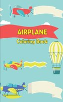 AIRPLANE COLORING BOOK: FOR TODDLERS AND