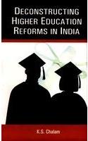 Deconstructing Higher Education Reforms in India